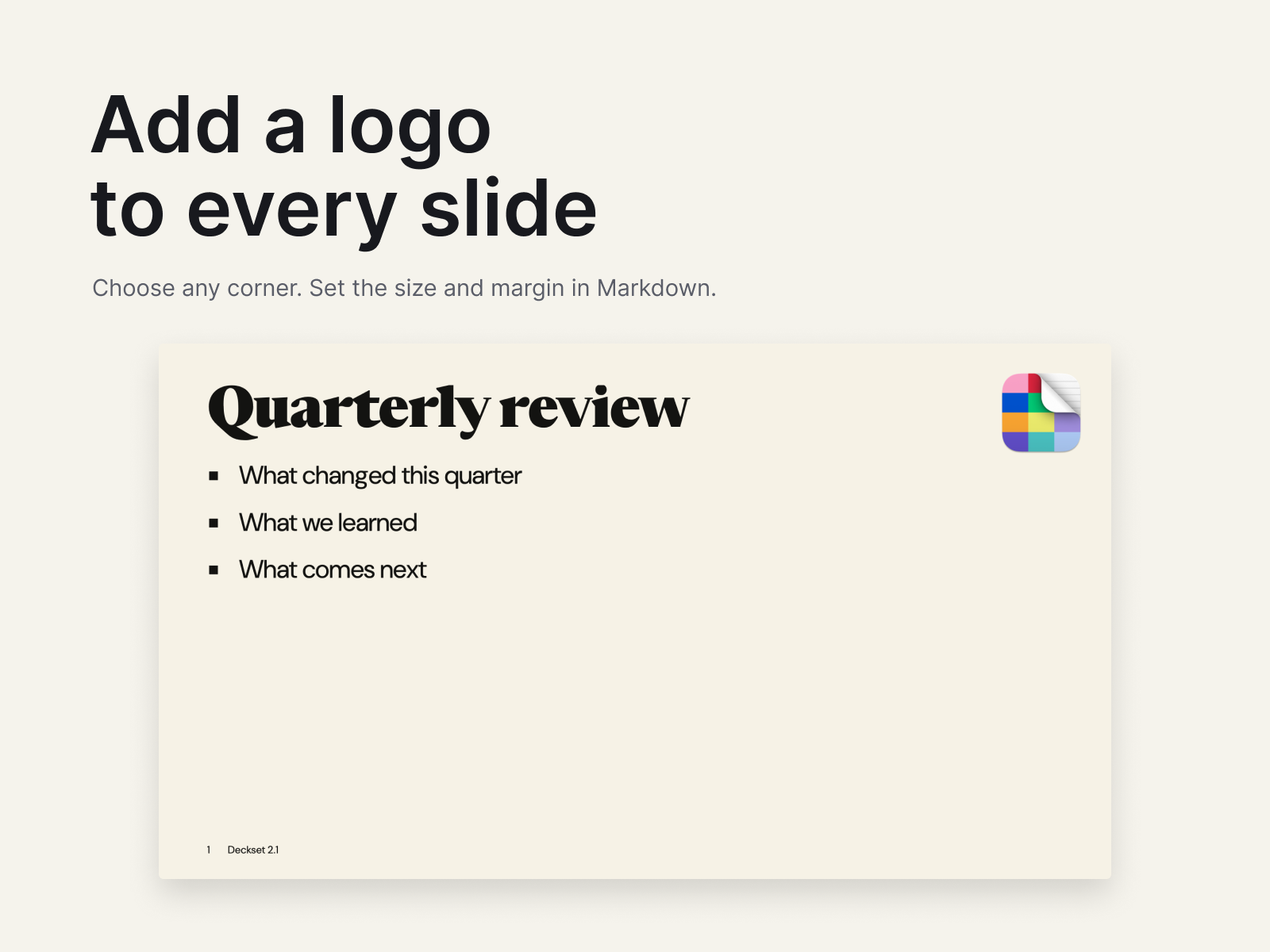 Add a logo to every slide: a Quarterly review slide with the Deckset logo in the top-right corner.